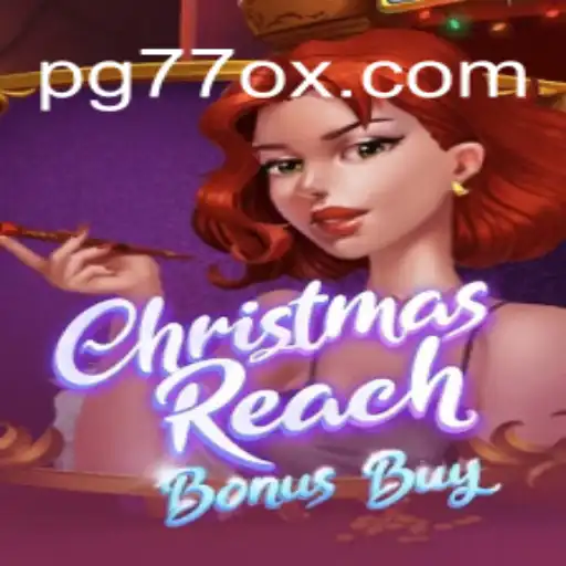 Exploring the Enchanting World of ChristmasReachBonusBuy: A Gaming Marvel